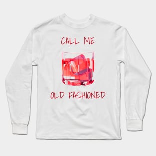 Call-me-old-fashioned Long Sleeve T-Shirt